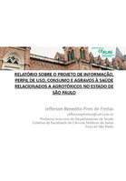 Capa com a logo do Centro de Estudos Augusto Leopoldo Ayrosa Galvão; Título RELATÓRIO SOBRE O PROJETO DE INFORMAÇÃO, PERFIL DE USO, CONSUMO E AGRAVOS À SAÚDE RELACIONADOS A AGROTÓXICOS NO ESTADO DE SÃO PAULO​ ​