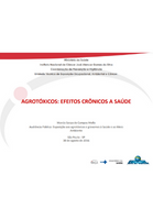 Capa branca com detalhes em vermelho. O título em vermelho diz: AGROTÓXICOS: EFEITOS CRÔNICOS A SAÚDE. Na cor preta, o seguinte: Ministério da Saúde Instituto Nacional de Câncer José Alencar Gomes da Silva Coordenação de Prevenção e Vigilância Unidade Técnica de Exposição Ocupacional, Ambiental e Câncer.